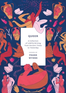 Image for Queer  : a collection of LGBTQ writing from ancient times to yesterday