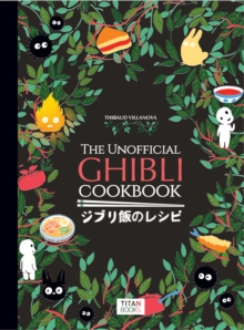 The Unofficial Ghibli Cookbook