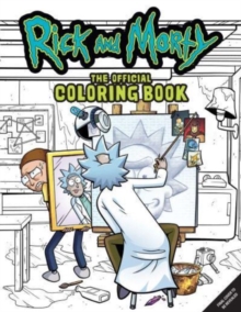 Image for Rick and Morty: Sometimes Science Is More Art Than Science: The Official Colouring Book