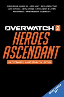Image for Heroes ascendant  : an Overwatch story collection