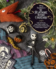 Disney Tim Burton’s Nightmare Before Christmas: The Official Knitting Guide to Halloween Town and Christmas Town