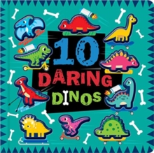 10 Daring Dinos