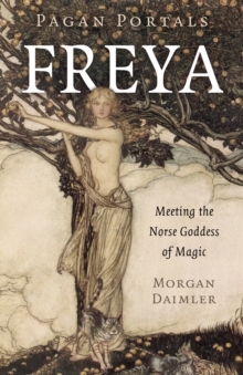 Image for Freya  : meeting the Norse goddess of magic