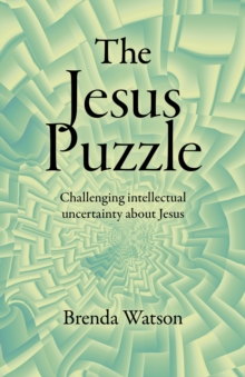 Image for The Jesus puzzle  : challenging intellectual uncertainty about Jesus