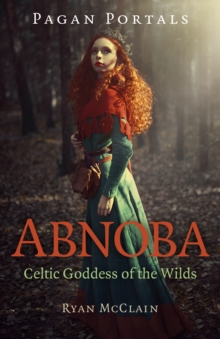 Pagan Portals – Abnoba: Celtic Goddess of the Wilds