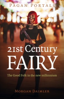 Image for 21st century fairy  : the good folk in the new millennium