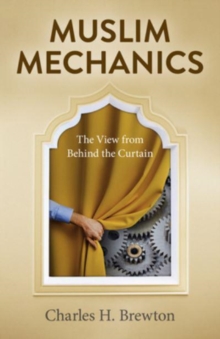 Image for Muslim mechanics  : the view from behind the curtain
