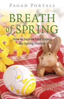 Pagan Portals – Breath of Spring: How to Survive (and Enjoy) the Spring Festival