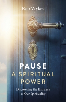 Image for Pause - a spiritual power  : discovering the entrance to our spirituality