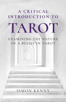 Image for A critical introduction to Tarot  : examining the nature of a belief in Tarot