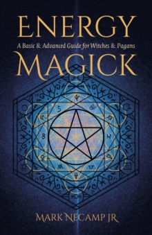 Image for Energy magick  : a basic & advanced guide for witches & pagans