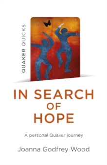 Image for In search of hope: a personal Quaker journey