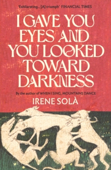 Image for I Gave You Eyes and You Looked Toward Darkness