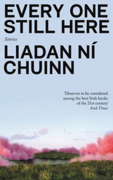 Every One Still Here - Ni Chuinn, Liadan