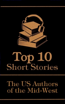 Image for Top 10 Short Stories - The US Authors of the Mid-West