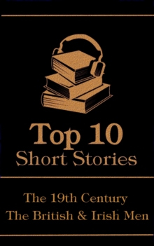 Image for Top 10 Short Stories - The 19th Century - The British & Irish Men