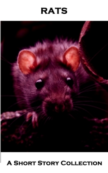Image for Rats - A Short Story Collection: Horror stories about those scary rodents from authors such as HP Lovecraft, MR James, Bram Stoker & more.