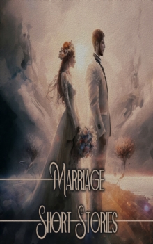 Image for Marriage - Short Stories: Unfufilled love and the ensuing pain