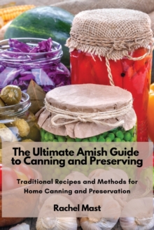 Image for The Ultimate Amish Guide to Canning and Preserving