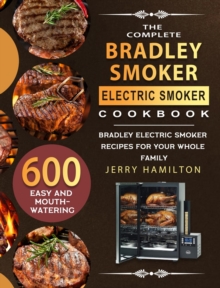 Image for The Complete Bradley Smoker Electric Smoker Cookbook