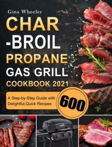 Image for Char-Broil Propane Gas Grill Cookbook 2021