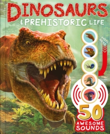 Image for Dinosaurs and Prehistoric Life : with 50 Awesome Sounds!