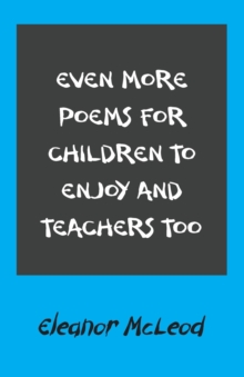 Even More Poems for Children to Enjoy and Teachers Too
