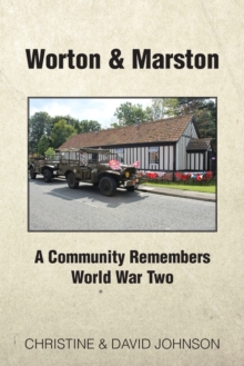 Image for Worton & Marston : A Community Remembers World War Two