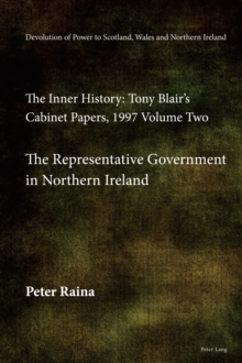 Image for Devolution of power to Scotland, Wales and Northern Ireland  : the inner historyVolume two,: The representative government in Northern Ireland
