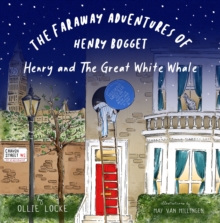 Image for The Faraway Adventures of Henry Bogget : Henry and The Great White Whale
