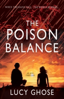 The Poison Balance: When the rains fell, the world burned…