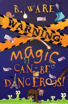 Image for WARNING: Magic Can Be Dangerous!