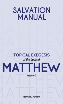 Image for Salvation Manual : Topical Exegesis of the Book of Matthew - Volume 1