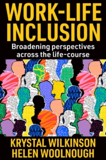 Work-Life Inclusion: Broadening perspectives across the life-course