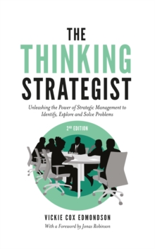 Image for The Thinking Strategist: Unleashing the Power of Strategic Management to Identify, Explore and Solve Problems