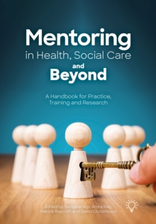 Image for Mentoring in Health, Social Care and Beyond : A Handbook for Practice, Training and Research