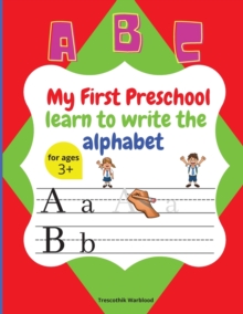 Image for My First Preschool learn to write the alphabet