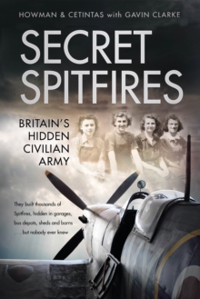 Image for Secret spitfires  : Britain's hidden civilian army