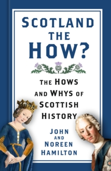 Image for Scotland the how?  : the hows and whys of Scottish history