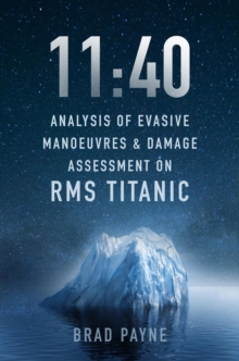 Image for 11:40: Analysis of Evasive Manoeuvres & Damage Assessment on RMS Titanic