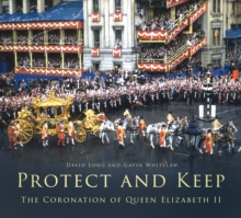 Protect and Keep: The Coronation of Queen Elizabeth II