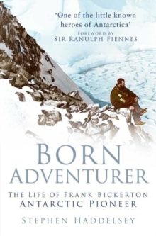 Image for Born adventurer  : the life of Frank Bickerton, Antarctic pioneer