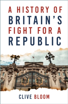 Image for A History of Britain's Fight for a Republic