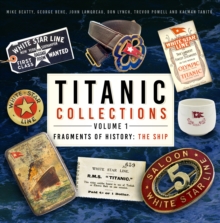 Image for Titanic collections  : fragments of historyVolume 1,: The ship