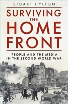Image for Surviving the home front  : the people and the media in the Second World War