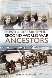 Image for How to Research your Second World War Ancestors