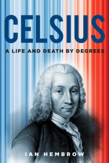 Image for Celsius : A Life and Death by Degrees