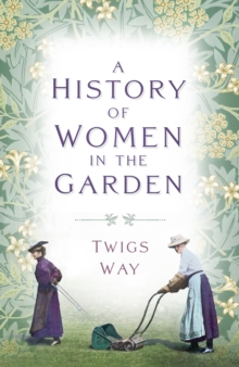 Image for A History of Women in the Garden
