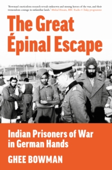 Image for The great âEpinal escape  : Indian prisoners of war in German hands
