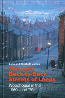 Image for The lost back-to-back streets of Leeds  : Woodhouse in the 1960s and '70s